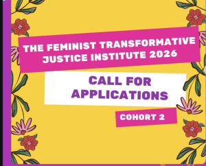 Call for Applications – 2nd Cohort of the Feminist Transformative Justice Institute